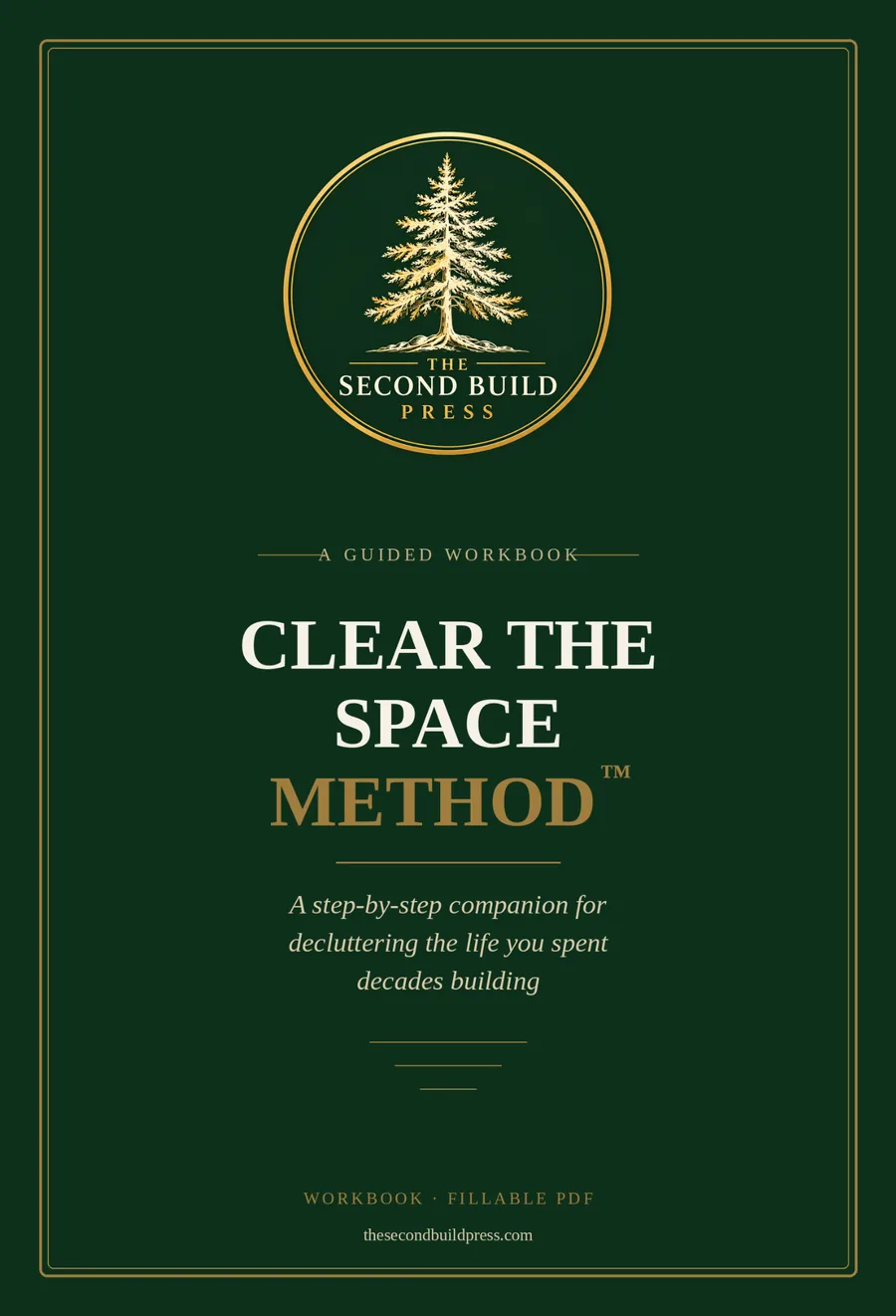 Clear the Space Method™ — Workbook from The Second Build Press